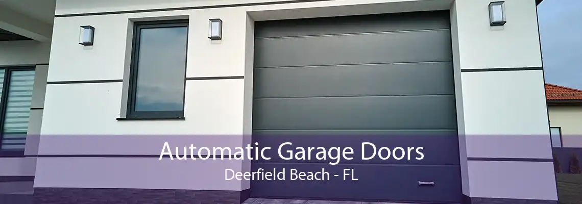 Automatic Garage Doors Deerfield Beach - FL