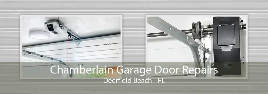 Chamberlain Garage Door Repairs Deerfield Beach - FL