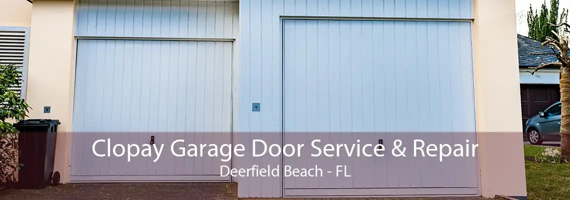 Clopay Garage Door Service & Repair Deerfield Beach - FL