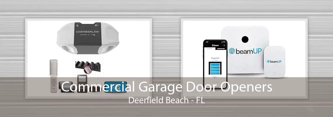 Commercial Garage Door Openers Deerfield Beach - FL