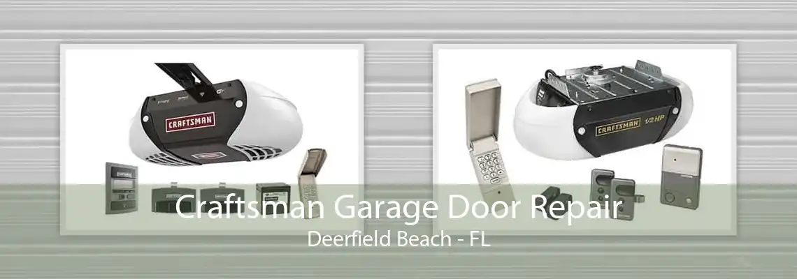 Craftsman Garage Door Repair Deerfield Beach - FL