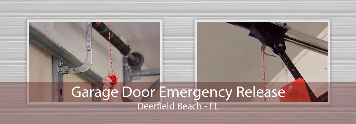 Garage Door Emergency Release Deerfield Beach - FL