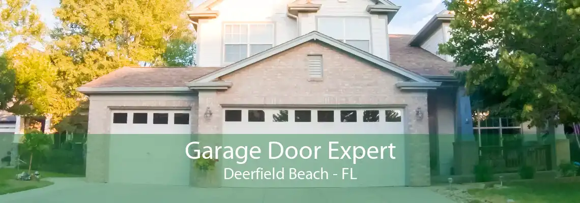 Garage Door Expert Deerfield Beach - FL