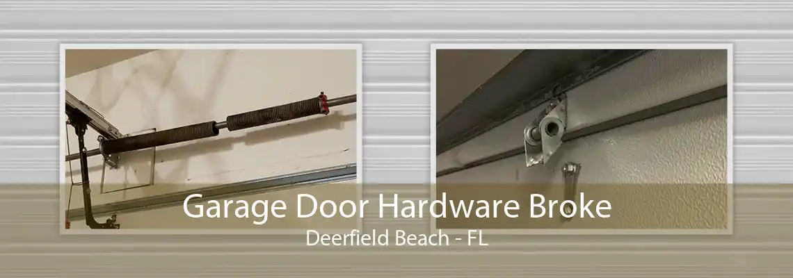 Garage Door Hardware Broke Deerfield Beach - FL