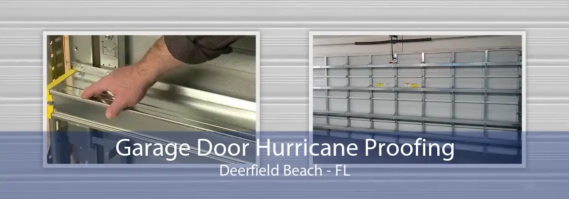 Garage Door Hurricane Proofing Deerfield Beach - FL