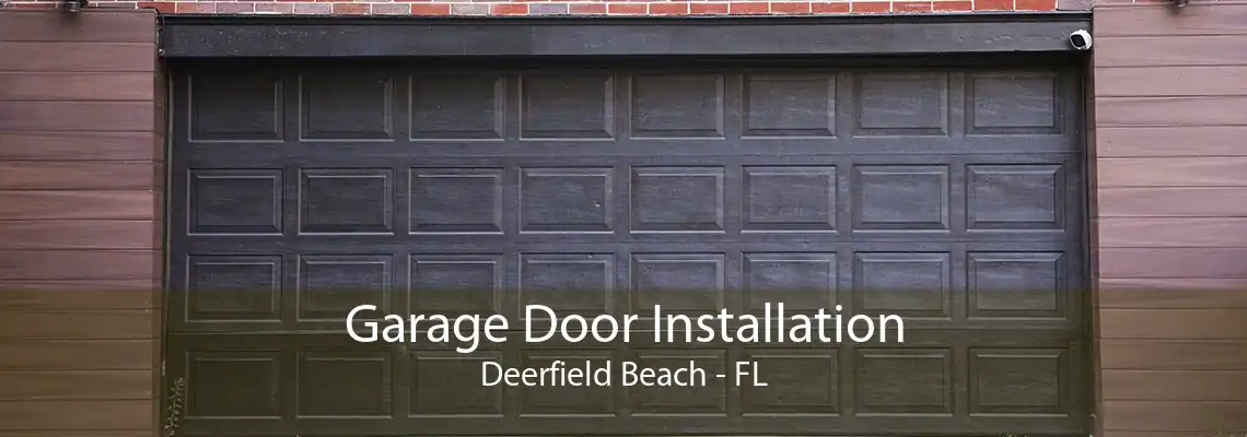 Garage Door Installation Deerfield Beach - FL