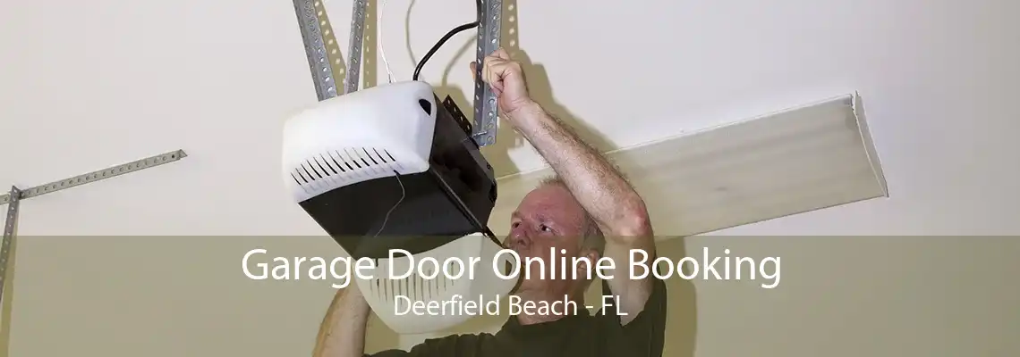 Garage Door Online Booking Deerfield Beach - FL
