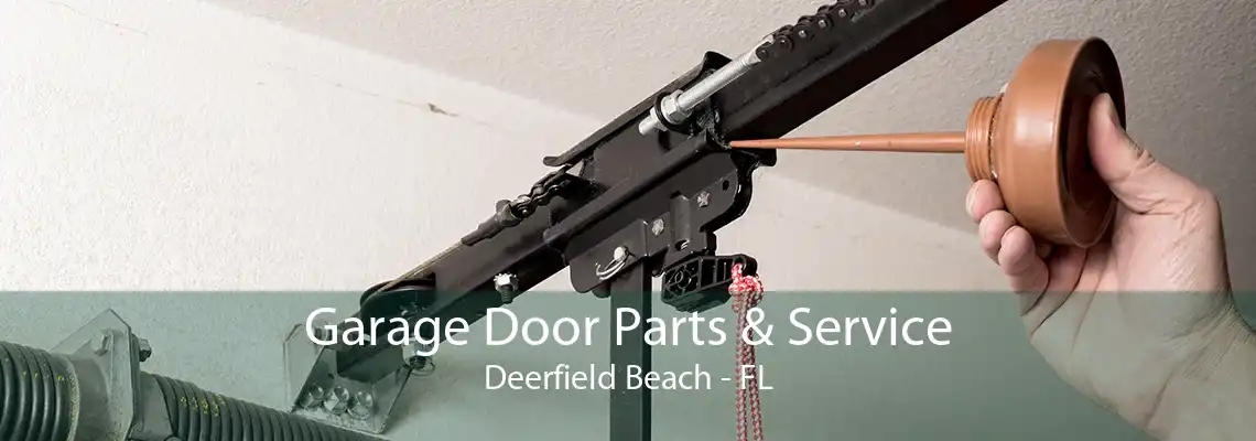 Garage Door Parts & Service Deerfield Beach - FL