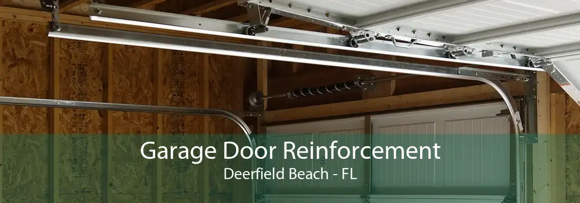 Garage Door Reinforcement Deerfield Beach - FL