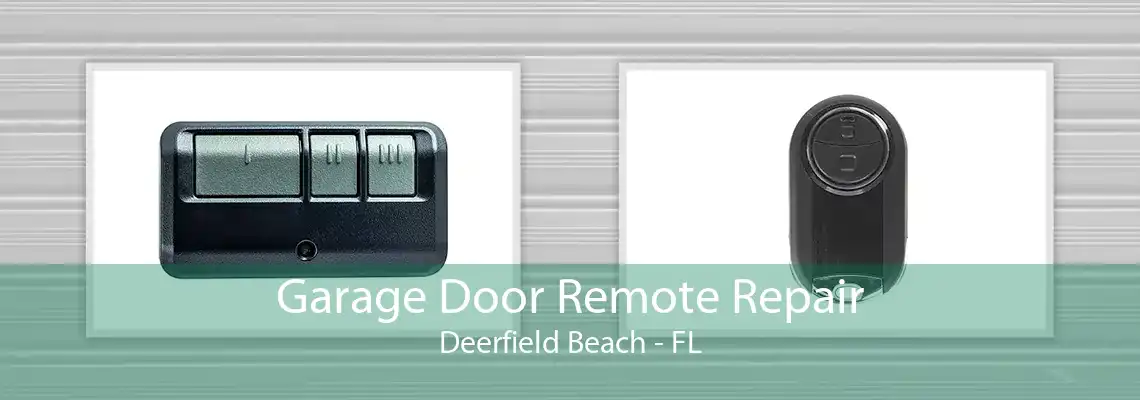 Garage Door Remote Repair Deerfield Beach - FL