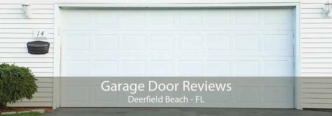 Garage Door Reviews Deerfield Beach - FL