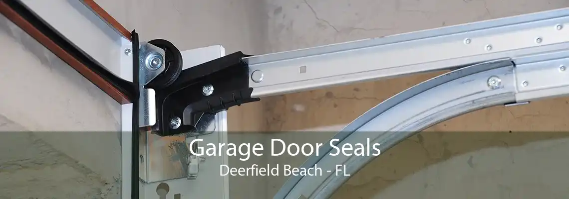 Garage Door Seals Deerfield Beach - FL