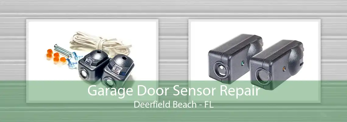 Garage Door Sensor Repair Deerfield Beach - FL