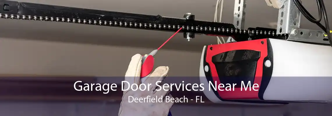 Garage Door Services Near Me Deerfield Beach - FL
