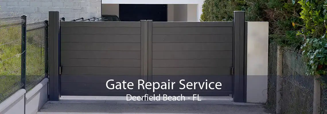 Gate Repair Service Deerfield Beach - FL