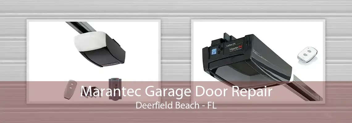 Marantec Garage Door Repair Deerfield Beach - FL