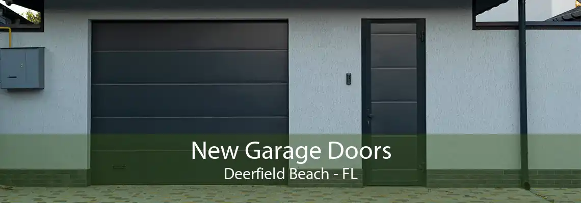 New Garage Doors Deerfield Beach - FL