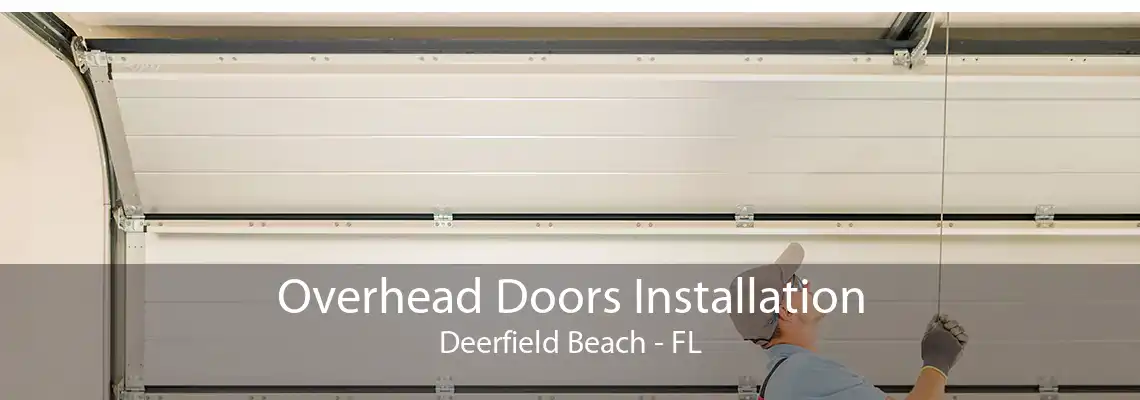 Overhead Doors Installation Deerfield Beach - FL
