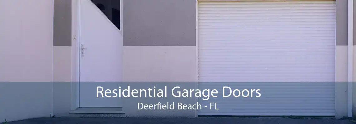 Residential Garage Doors Deerfield Beach - FL