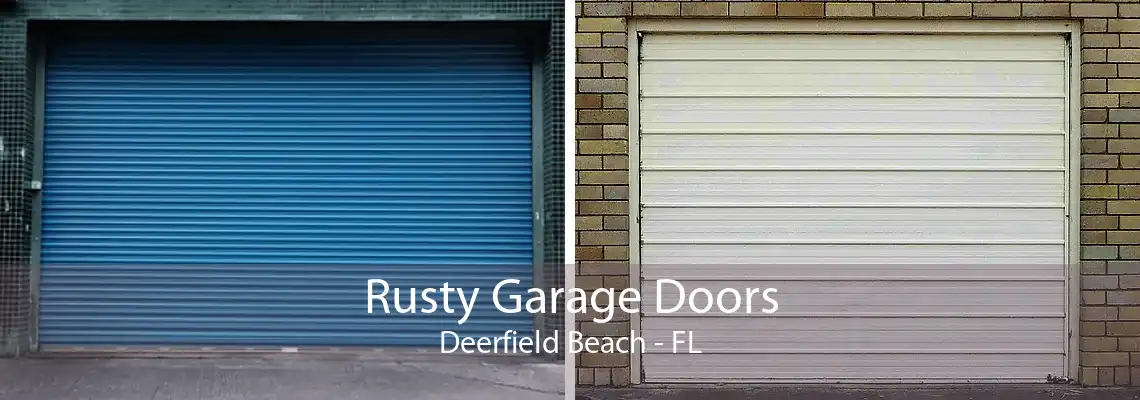 Rusty Garage Doors Deerfield Beach - FL