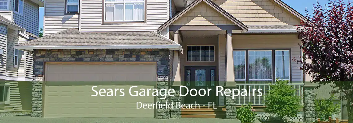 Sears Garage Door Repairs Deerfield Beach - FL