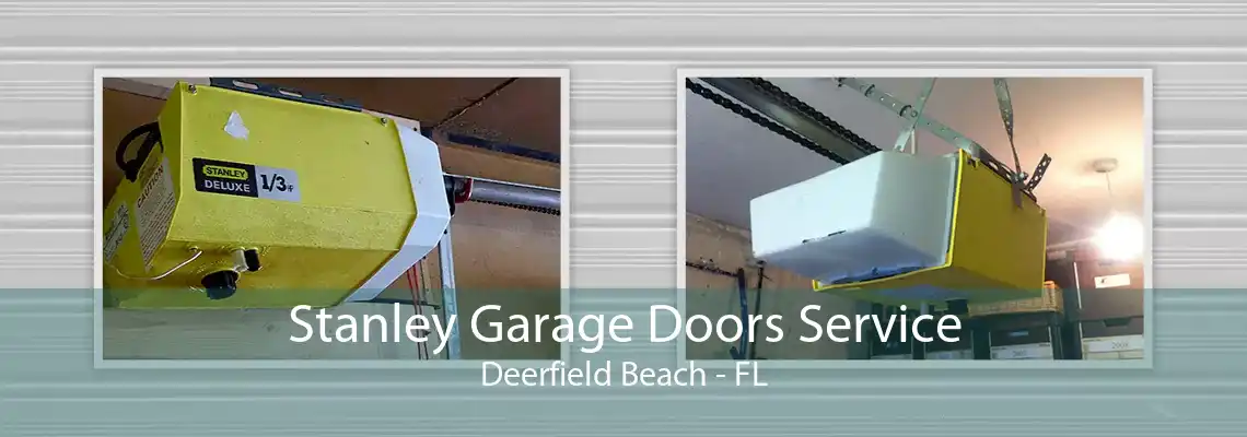Stanley Garage Doors Service Deerfield Beach - FL