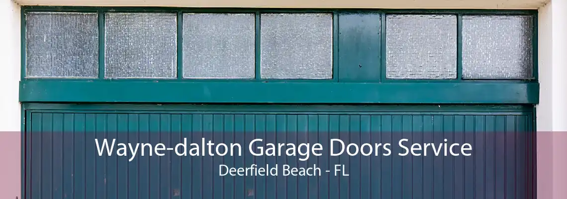 Wayne-dalton Garage Doors Service Deerfield Beach - FL